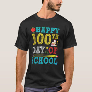 Happy 100th Day Of School 100 Days Teacher Student T-Shirt