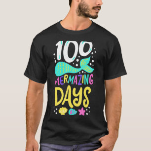Happy 100th Day of School 100 Mermazing Days Of Sc T-Shirt