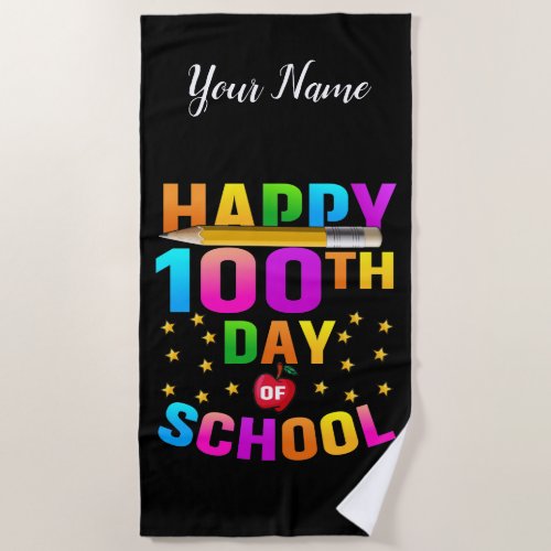 Happy 100th Day of School For Teachers  Students Beach Towel