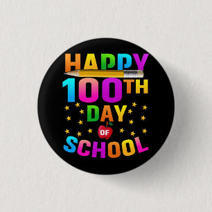 Happy 100th Day of School For Teachers & Students Button