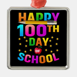 Happy 100th Day of School For Teachers & Students Metal Ornament
