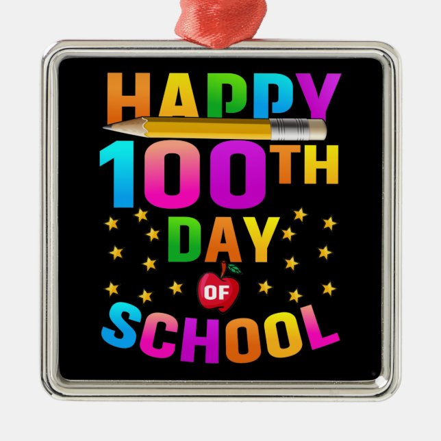 Happy 100th Day of School For Teachers & Students Metal Ornament (Front)