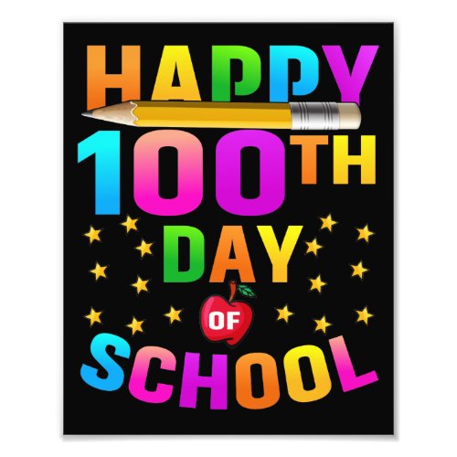 Happy 100th Day of School For Teachers  Students Photo Print