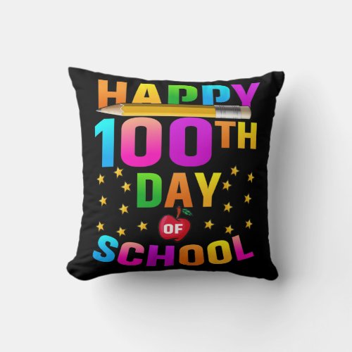 Happy 100th Day of School For Teachers  Students Throw Pillow