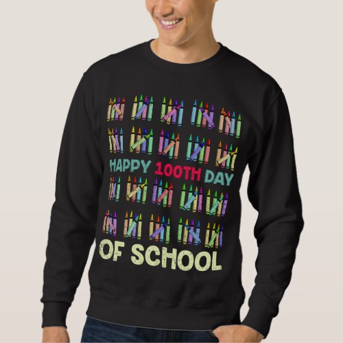 Happy 100th Day Of School Funny Teacher 100 Days O Sweatshirt