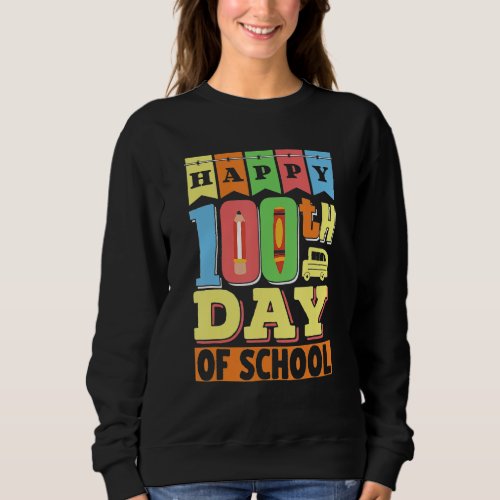 Happy 100Th Day Of School Kids Pupil 100 Days Of S Sweatshirt