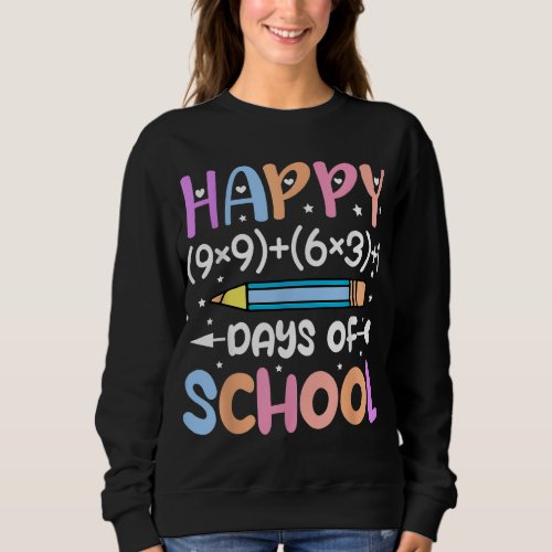 Happy 100th Day of School Math Teacher Kids 100 Da Sweatshirt
