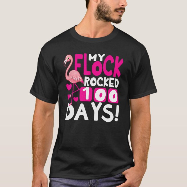 Happy 100th Day Of School My Flock Rocked 100 Days T-Shirt (Front)