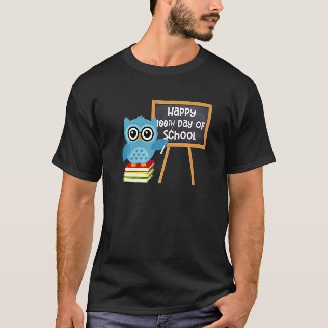Happy 100th Day Of School Owl Teacher 100 Days Of  T-Shirt (Front)