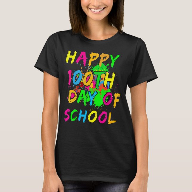 Happy 100th Day Of School Paint Splatter Effect Gl T-Shirt (Front)