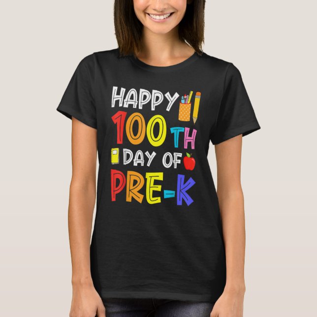 Happy 100th Day Of School  Pre K Student Teacher T-Shirt (Front)