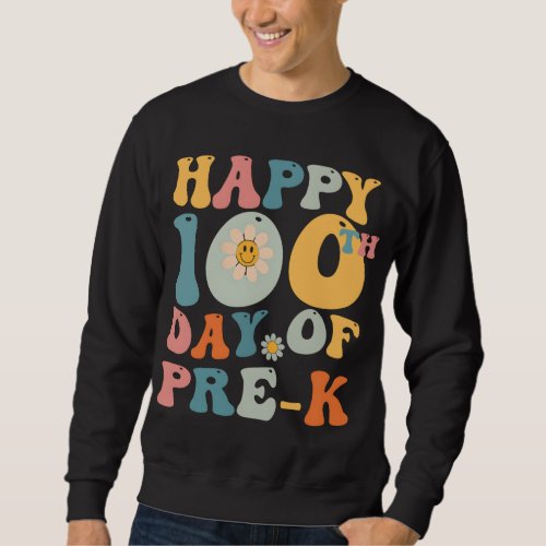 Happy 100th Day of School Pre K Teacher Student Co Sweatshirt