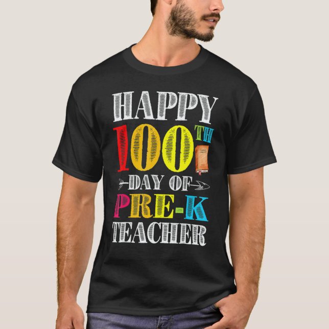 Happy 100th Day Of School Pre K Teacher Students T-Shirt (Front)