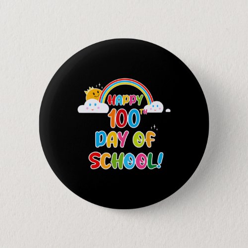 Happy 100th Day Of School Rainbow Teachers Kids Ch Button