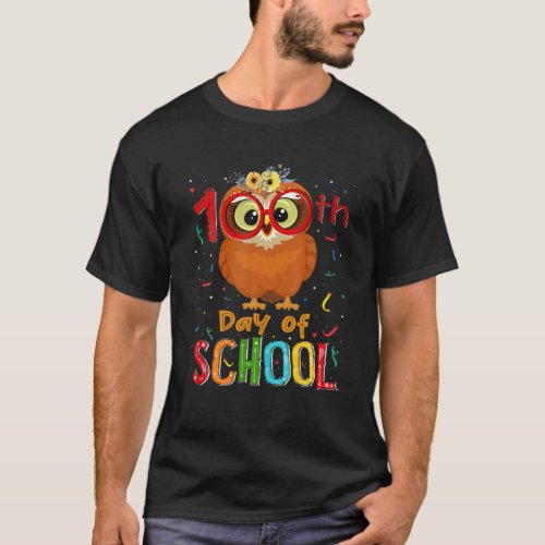 Happy 100Th Day Of School Students Teachers Owl Lo T_Shirt