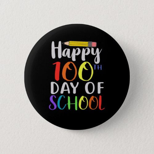 Happy 100th Day of School Teacher Student Gift TSh Button
