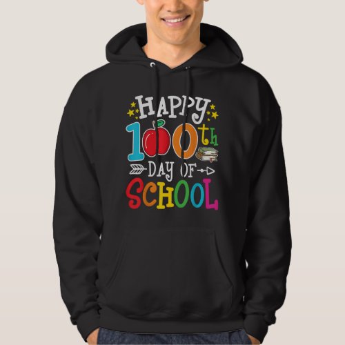 Happy 100th Day of School Teachers 100 Days of Sch Hoodie