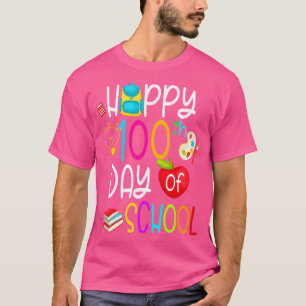Happy 100th Day Of School Teachers Happy 100th Day T-Shirt