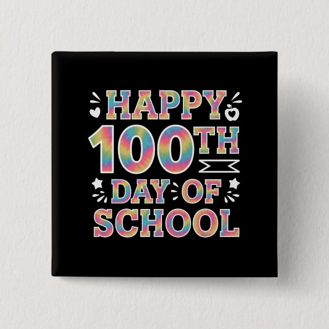Happy 100th Day Of School Tie Dye Rainbow 100 Days Button (Front)