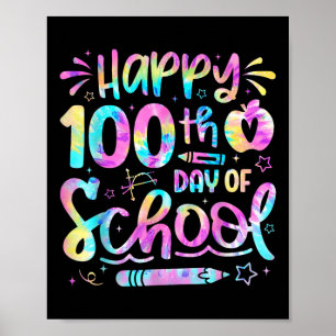 Happy 100th Day Of School Tie Dye Rainbow 100 Days Poster