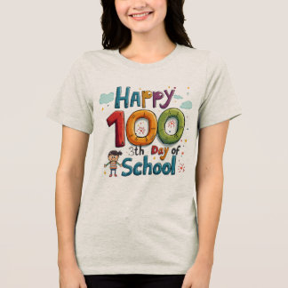 happy 100th day of school Tri-Blend shirt