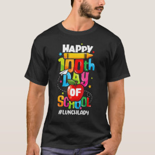 Happy 100th Days Of School Lunch Lady Cafeteria Wo T-Shirt