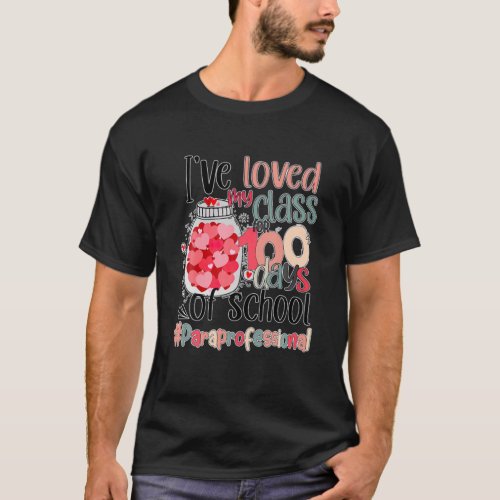 Happy 100Th Days Paraprofessional Valentines Day 2 T_Shirt