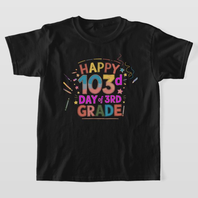 Happy 103rd Day of 3rd Grade T-Shirt (Laydown)