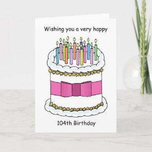 Happy 104th Birthday Cake and Lit Candles Card