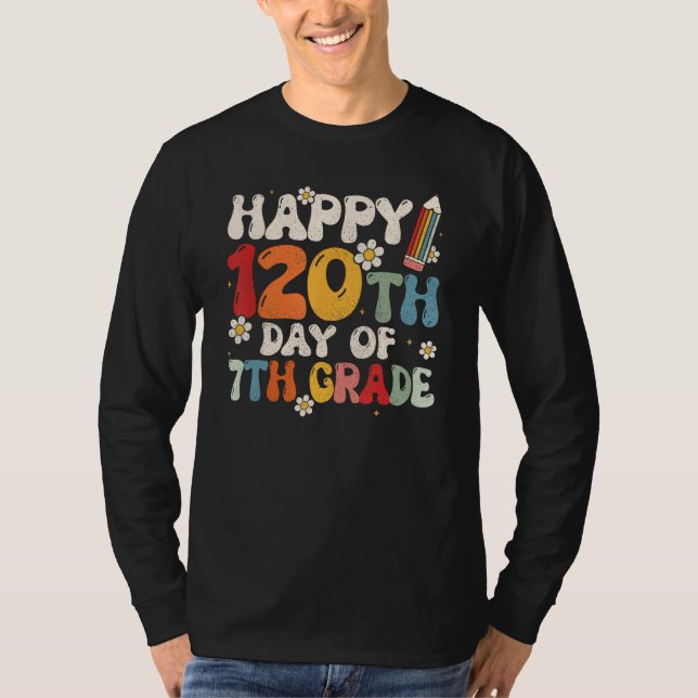 Happy 120th Day of 7th Grade Teacher or Student Gr T-Shirt (Front)