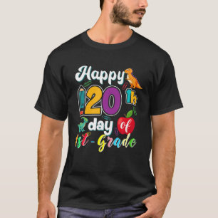 Happy 120Th Day Of First Grade, 100 Days Of School T-Shirt