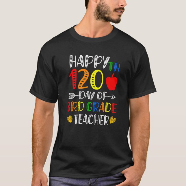 Happy 120th Day of School 3rd Grade Teacher 120 Da T-Shirt (Front)
