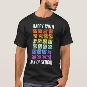 Happy 120th Day Of School Last Day Of School Teach T-Shirt