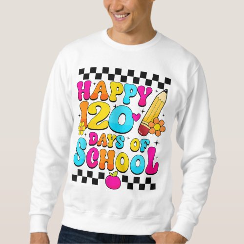 Happy 120th Day of School Teacher Kids Retro Groov Sweatshirt
