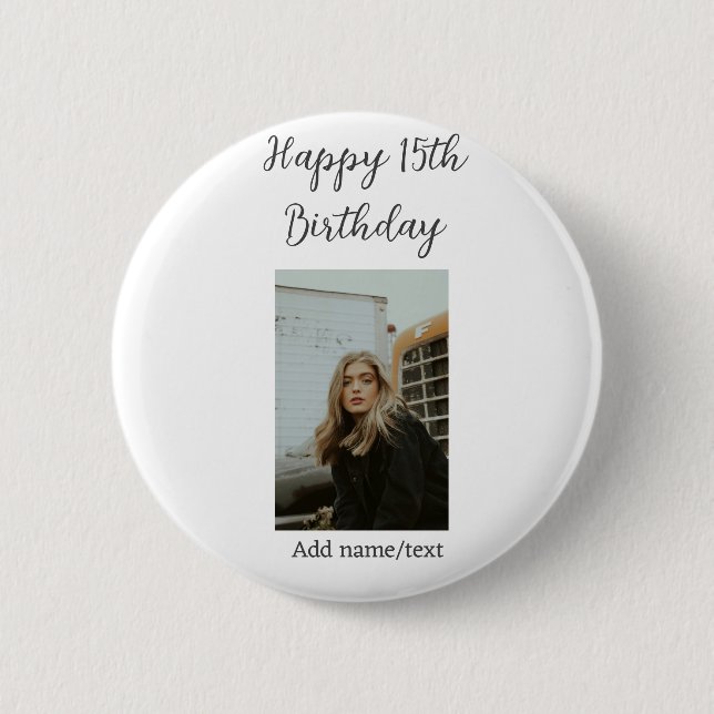 Happy 15th birthday add name photo text modern button (Front)