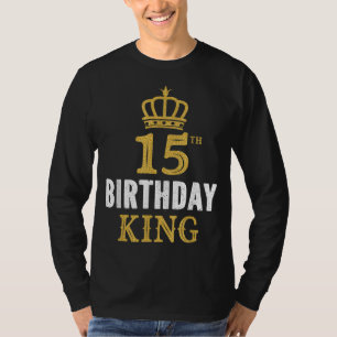 Happy 15th Birthday King 15 Years Old Party Ideas  T-Shirt