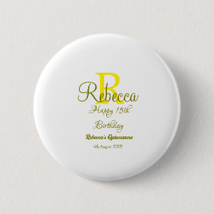 Happy 15th Birthday yellow add name monogram moder Button