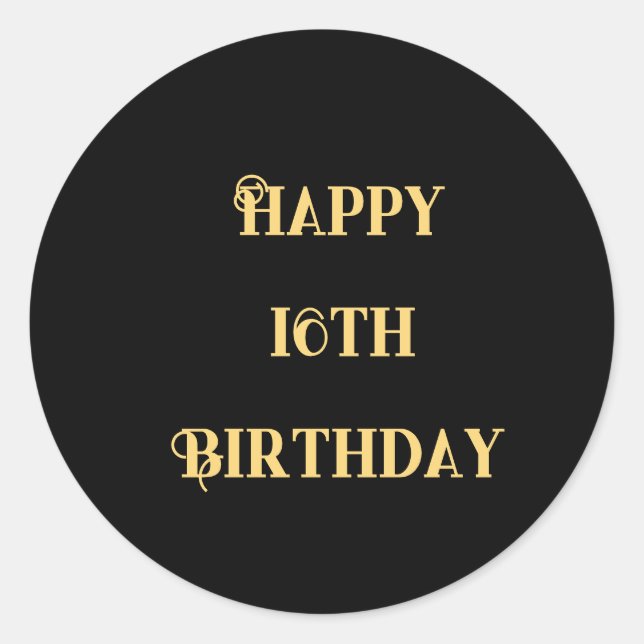 Happy 16th Birthday Gold Black Sixteen Custom Age Classic Round Sticker (Front)