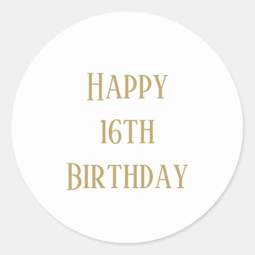 Happy 16th Birthday Sixteen Custom Age Gold Color Classic Round Sticker