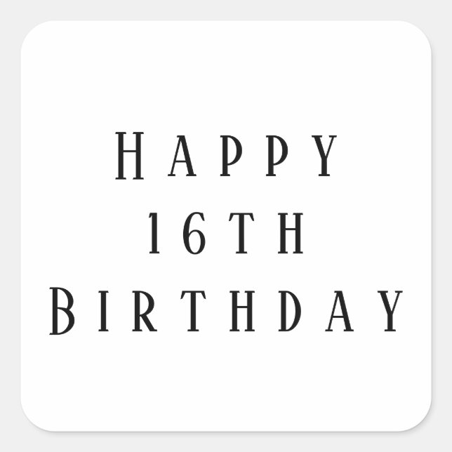 Happy 16th Birthday Sixteen Custom Age Simple Square Sticker (Front)