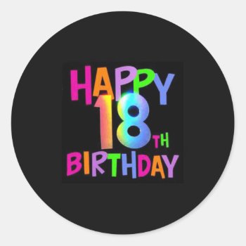 Happy 18th Birthday Multi Colour Classic Round Sticker by Bubbleprint at Zazzle