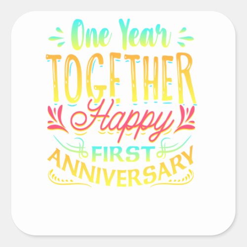 Happy 1st Anniversary One Year Together Square Sticker