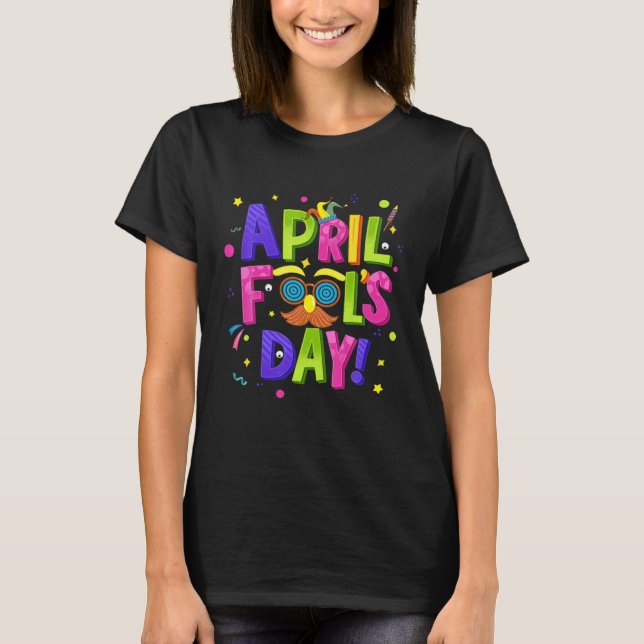 Happy 1st April Fools Day Eyeglasses Beard Prank J T-Shirt (Front)