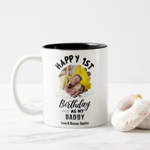 Happy 1st Birthday as my Daddy Custom Photo Two_Tone Coffee Mug