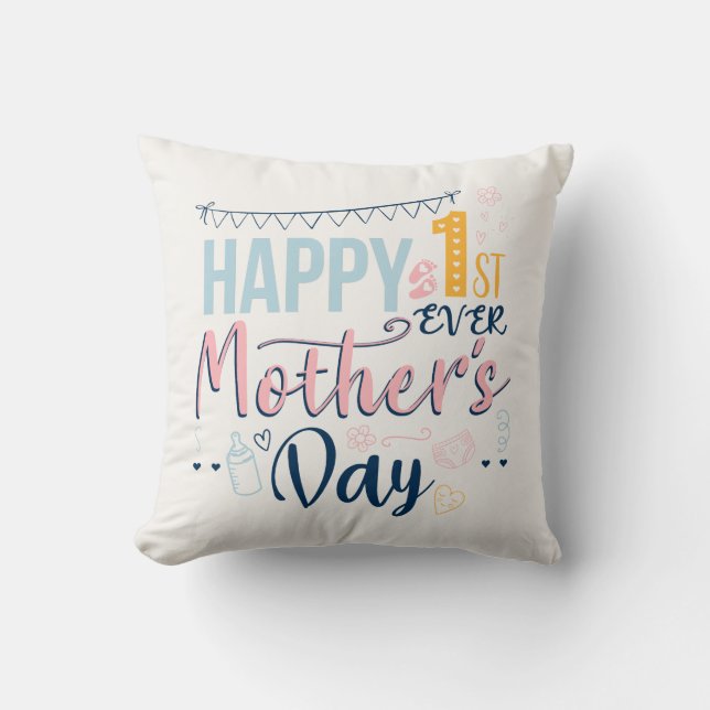 Happy 1st Ever Mothers Day Baby Shower Throw Pillow (Front)