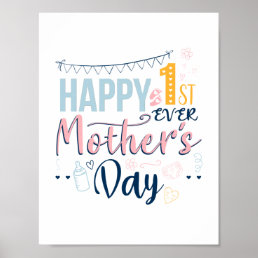 Happy 1st Ever Mothers Day Cute New Mom Poster