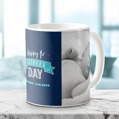 Happy 1st Fathers Day 2 Photo Turquoise Type Navy Coffee Mug
