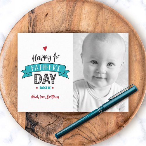 Happy 1st Fathers Day Bold Typography Photo Teal Card