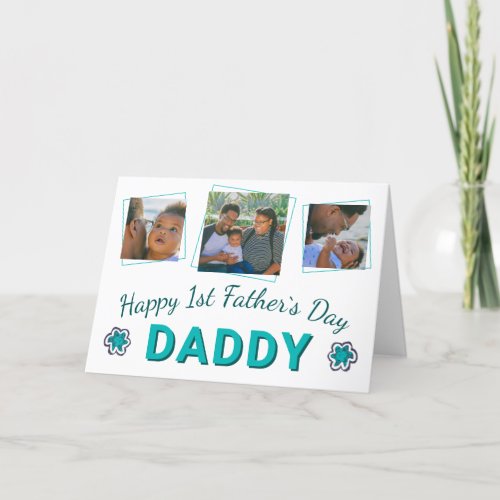 Happy 1st Fathers Day Daddy 3 Photo Flower Card