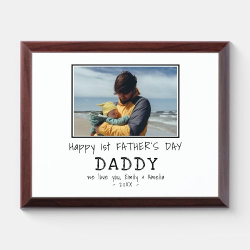 Happy 1st Father`s Day Daddy Dad Photo Award Plaque - Happy 1st Father`s Day Daddy Dad Photo Plaque. Text is in simple hand-drawn. You can change daddy into dad, papa, pap,... and add your photo. A cute gift and a sweet keepsake for 1st Father`s Day for the new dad.